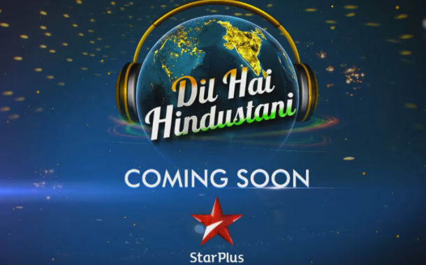 Star Plus announces auditions for singing talent show ‘Dil Hai Hindustani’