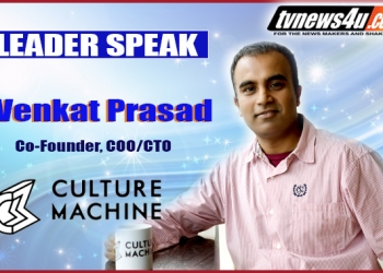 Leaderspeak with Venkat Prasad - Co-Founder & COO/CTO, Culture Machine