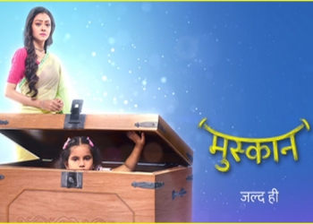 Star Bharat to launch a heart warming fiction show 'Muskaan' based on mother-daughter relationship starting from 28th May