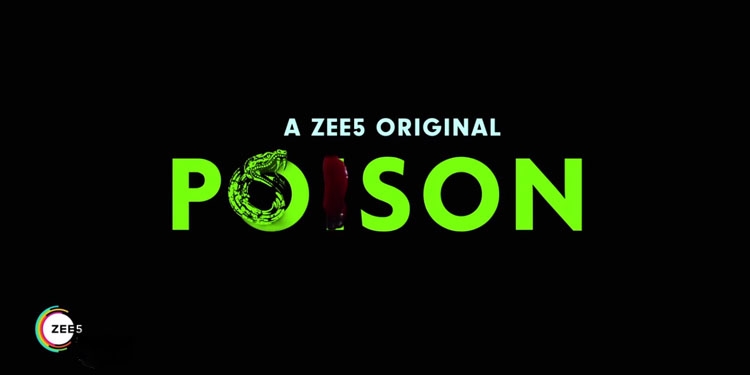 Zee5 announces its latest marquee original 'Poison'; to premiere on 19th April