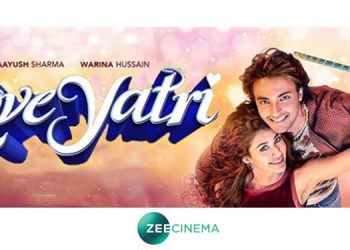 Zee Cinema to air musical romantic drama LoveYatri on 27th April