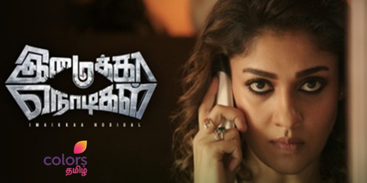 Colors Tamil to World Television Premier Nayanthara’s Imaika Nodigal on 12th May