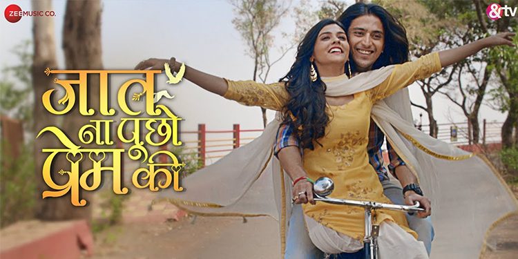 &TV presents Sairat’s first television adaptation Jaat Na Poocho Prem Ki highlighting inter-caste love