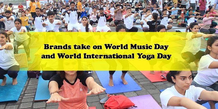 Brands join the bandwagon to celebrate World Music Day and International Yoga Day
