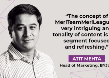 The concept of ‘MeriTeamMeriLeague’ is very intriguing: Atit Mehta, Head of Marketing, BYJU's