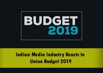 Indian Media Industry Reacts to Union Budget 2019