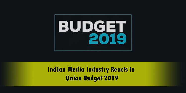 Indian Media Industry Reacts to Union Budget 2019