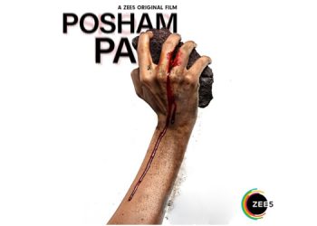 ZEE5 to Premiere Pyschological Thriller ‘Posham Pa’ on 21st August