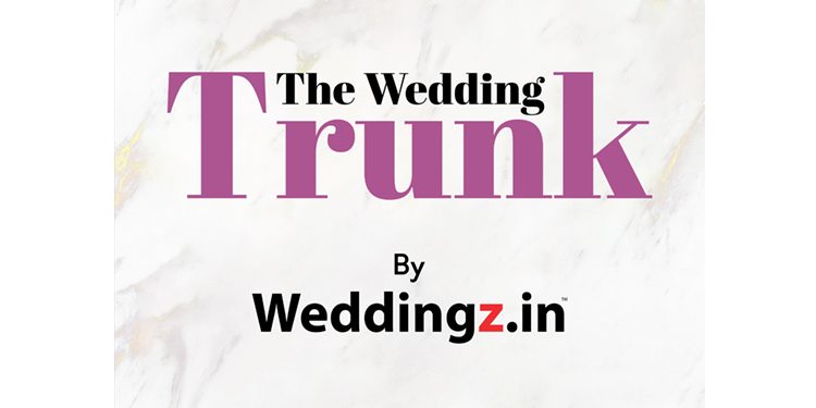 Weddingz.in launches bi-annual magazine ‘The Wedding Trunk’