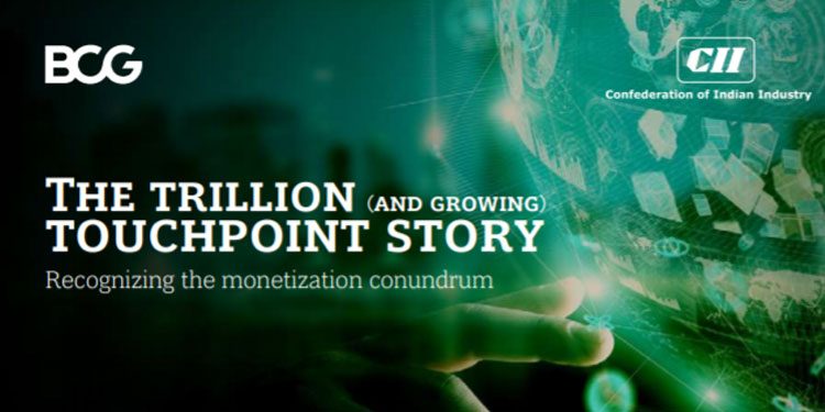 The trillion (and growing) touchpoint story – recognizing the monetization conundrum: BCG-CII report