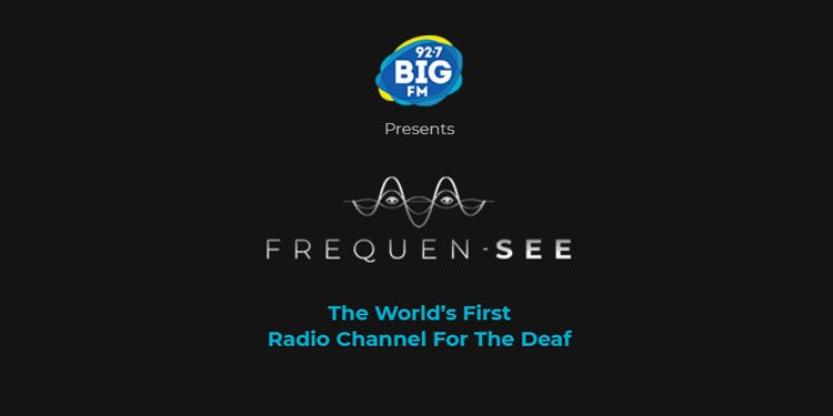 BIG FM Reaches Out to Entertain the Hearing-Impaired Via Frequen-See