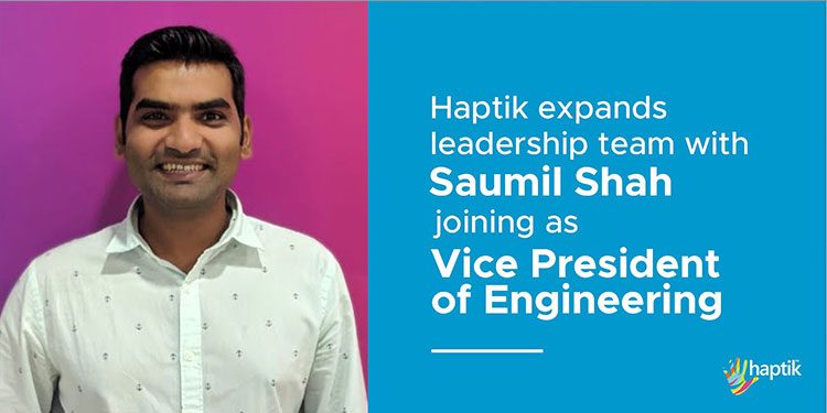 Haptik expands leadership team with Saumil Shah joining as Vice President of Engineering
