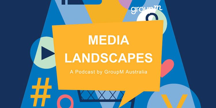 GroupM Australia launches bitesize podcast exploring global media & marketing trends