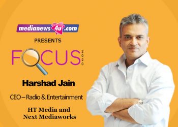 We want to pivot from being just a radio company to a digital first company: Harshad Jain on Focus 2020