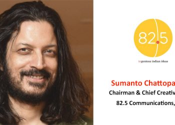 'Necessity is the mother of creativity. And creativity is not restricted to the creative department': Sumanto Chattopadhyay, CCO, 82.5 Communications India