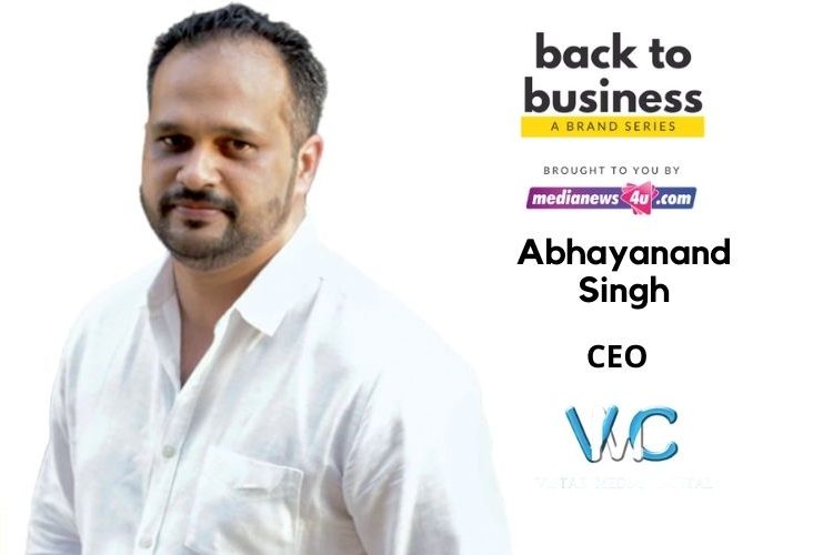 We have time to evaluate the situation and plan for the new normal as and when it unfolds: Abhayanand Singh Vistas Media Capital