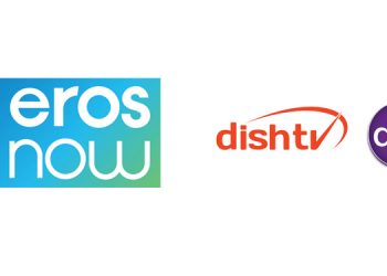 Eros Now announces content Partnership with Dish TV India