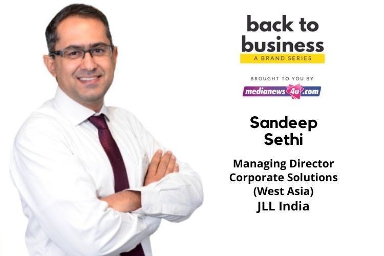 We will be working on helping our clients Reimagine, Recover and Re-enter their workspaces: Sandeep Sethi, JLL India