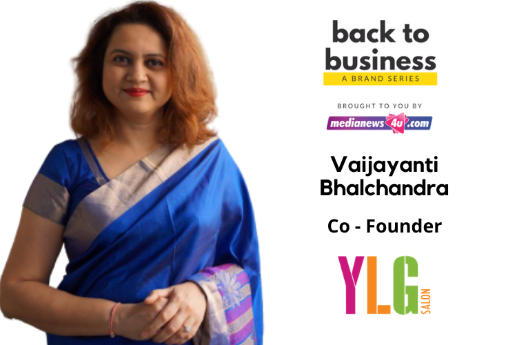 There is no silver bullet for bringing business back on track: Vaijayanti Bhalchandra, YLG Salons & YLG Institut