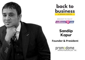 Our specialized foray into the digital advertising realm, which is now the foremost marketing dimension in a post-COVID world turned out be our saving grace: Sandiip Kapur, Promodome Group 