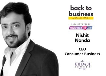 We have activated our cloud strategies and taken our customer experience to a more intuitive and deeper level: Nishit Nanda, Khimji Jewels