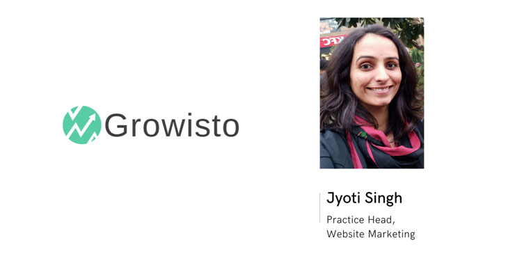 eCommerce marketing company Growisto hires Jyoti Singh as Practice Head - Website Marketing