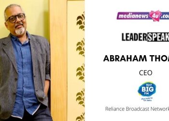 We are fast evolving from a Radio Network to an Audio Entertainment Network: Abe Thomas in Leaderspeak