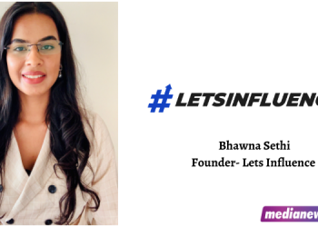 Lets Influence is one-of-its-kind of influencer marketing agency that works with companies, irrespective of their size or scale of operations: Bhawna Sethi, Lets Influence