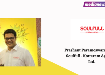 Our mission is to bring back traditional Indian grains into the spotlight via products that fulfills honest, clean nutrition: Prashant Parameswaran, Soulfull – Kottaram Agro Foods