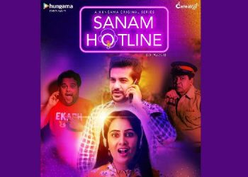 Hungama Play launches ‘Sanam Hotline’, a new original comedy show in Marathi and Hindi