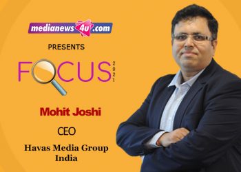 Mohit Joshi, CEO, Havas Media Group India  