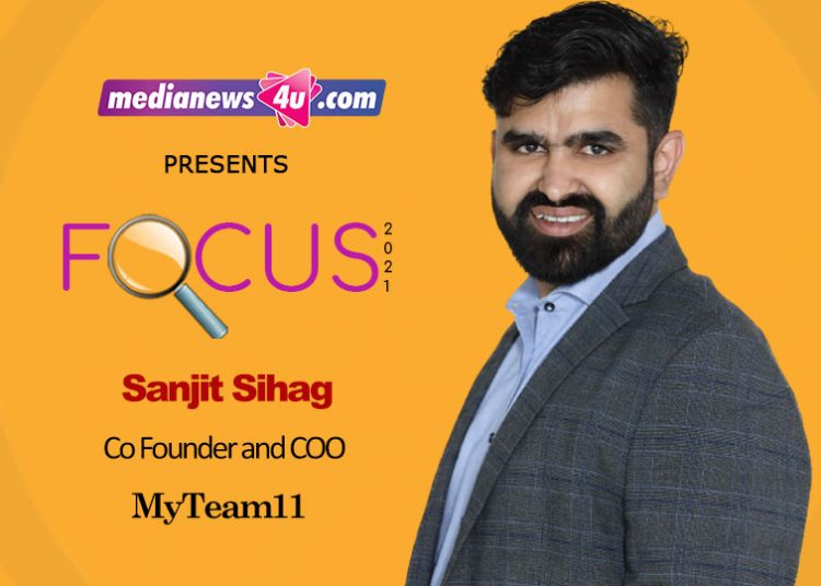 Sanjit Sihag, Co Founder and Chief Operating Officer, MyTeam11