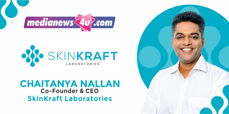 Customization is most definitely the future of the personal care industry in India: Chaitanya Nallan, SkinKraft Laboratories