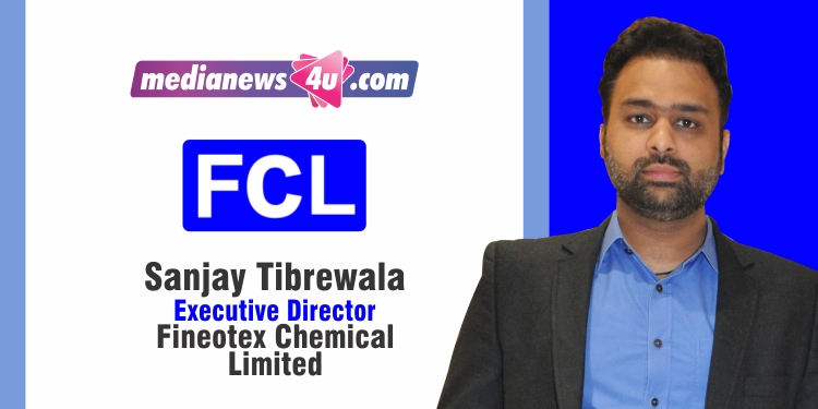 Speciality Chemicals to grow and Fineotex Chemicals to ride the Big Growth Wave: Sanjay Tibrewala, Fineotex Chemical Limited