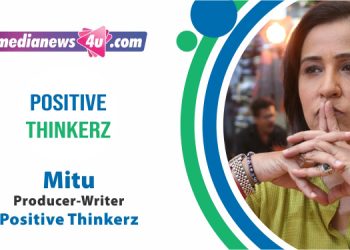The challenge is to make content that stands out, be relevant with today’s time, to think afresh and reinvent to tell a new story: Mitu, Positive Thinkerz