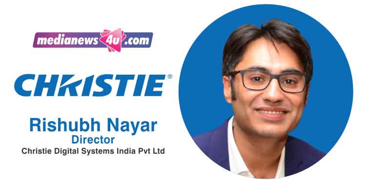 Video walls have a huge impact, ensuring the Brand to gets noticed by the public and consumers at large: Rishubh Nayar, Christie Digital Systems