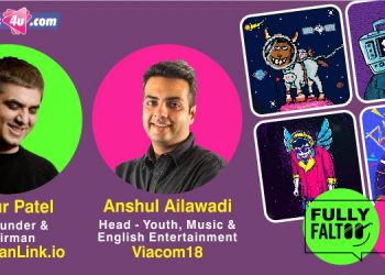 Fully Faltoo makes a part of our legacy available to our loyalists: Anshul Ailawadi, Viacom18