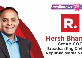Republic Media Network is the largest News platform to reach out to any consumer beyond Metros: Hersh Bhandari – Group COO – Broadcasting Division