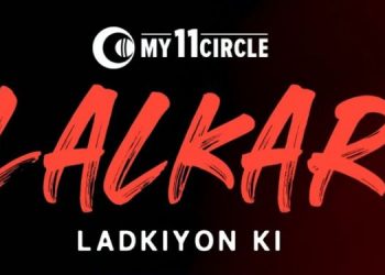 DViO Digital curates 'Lalkaar Ladkiyon Ki' campaign for My 11Circle