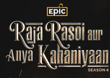 EPIC to premiere season 4 of ‘Raja Rasoi Aur Anya Kahaniyaan’ on 14th October