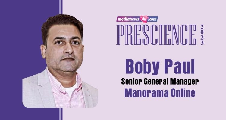 Prescience 2023: ‘Quantum leap in regional readership, lesser dependence on social media for distribution’ –  Boby Paul, Manorama Online