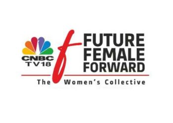 CNBC-TV18 to host ‘Future. Female. Forward – The Women’s Collective’ Summit on 14th March