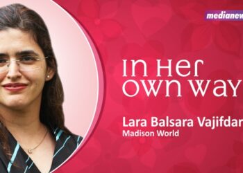 #InHerOwnWay: Smart, personable and mature –  Lara Balsara Vajifdar, Madison World